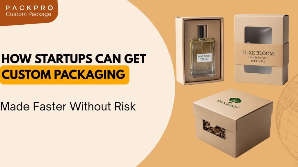 How Startups Can Get Custom Packaging Made Faster Without Risk