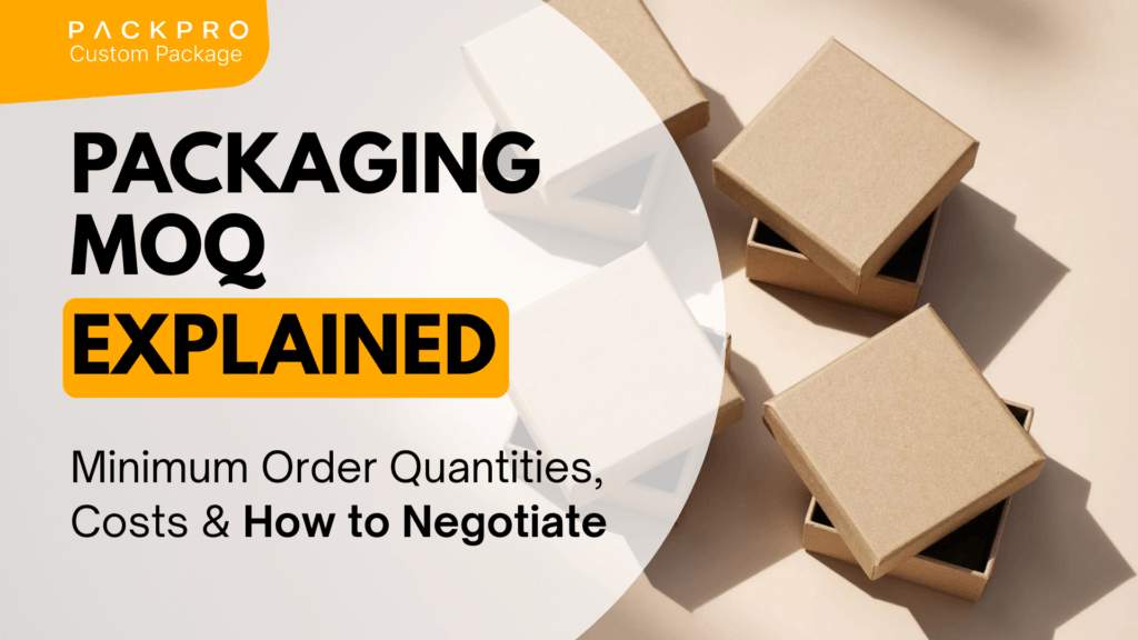 Packaging MOQ Explained: Minimum Order Quantities, Costs & How to Negotiate